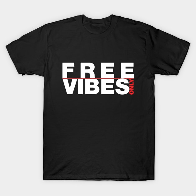 Free Vibes Only T-Shirt by freespiritees